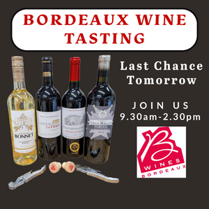 Last Chance for Bordeaux Tastings! Saturday 27th September